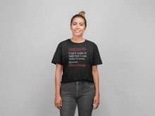 Load image into Gallery viewer, Dear Racism I Can&#39;t Make Shirt, Anti Racism Shirt, Pro Black Shirt, Stop Racism Shirt
