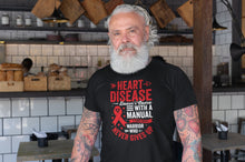 Load image into Gallery viewer, Heart Disease Awareness Shirt, Heart Disease Doesn&#39;t Come With A Manual It Comes With A Warrior Shirt
