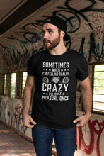 Load image into Gallery viewer, Funny Woodworking Carpentry T-Shirt, Sometimes When I&#39;m Feeling Really Crazy I&#39;ll Only Measure Once Shirt
