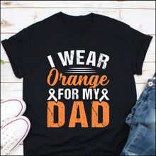 Load image into Gallery viewer, I Wear Orange For my Dad Shirt, Kidney Cancer Dad Shirt, Leukemia Cancer Shirt, Support Leukemia
