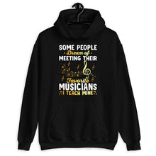 Load image into Gallery viewer, Some People Dream of Meeting Their Favorite Musician Shirt, Music Notes Shirt, Gifts For Musicians
