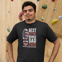 Load image into Gallery viewer, Best Effin’ Bonus Dad Ever Thanks For Putting Up With My Mom Shirt, Daddy American Flag Shirt
