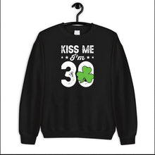 Load image into Gallery viewer, Kiss Me I&#39;m 30 Shirt, St. Patty&#39;s Day Shirt, Irish Birthday Shirt, Born In 1992 Shirt, 30 Years Of Being Lucky
