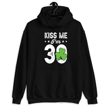Load image into Gallery viewer, Kiss Me I&#39;m 30 Shirt, St. Patty&#39;s Day Shirt, Irish Birthday Shirt, Born In 1992 Shirt, 30 Years Of Being Lucky
