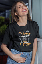 Load image into Gallery viewer, I Am A Writer Shirt, Funny Writer Shirt, Author Shirt, Novelist Shirt, Writer Gift, Book Lover Shirt
