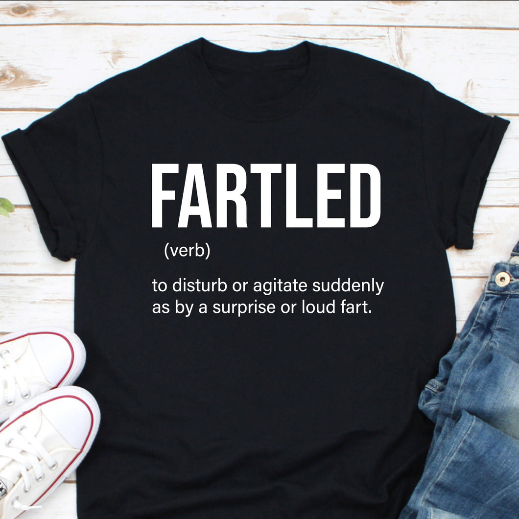 Fartled Shirt, Gas Fart Shirt, Funny Toilet Humor Shirt, Greatest Farter Shirt, Farting Shirt, Who Farted Shirt