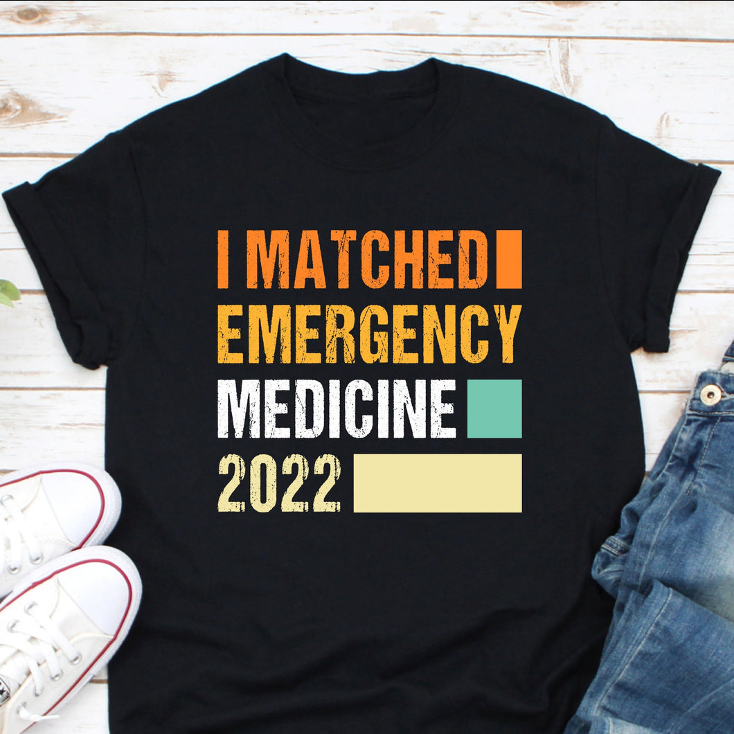 I Matched Emergency Medicine 2022 Shirt, Medical School Residency Shirt, Pediatrics Medical School