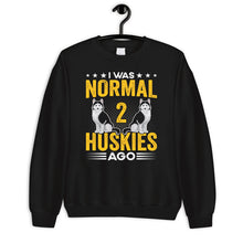 Load image into Gallery viewer, I Was Normal 2 Huskies Ago Shirt, Husky Shirts, Siberian Husky Owners, Husky Dog Lovers Shirt, Husky Mom Shirt
