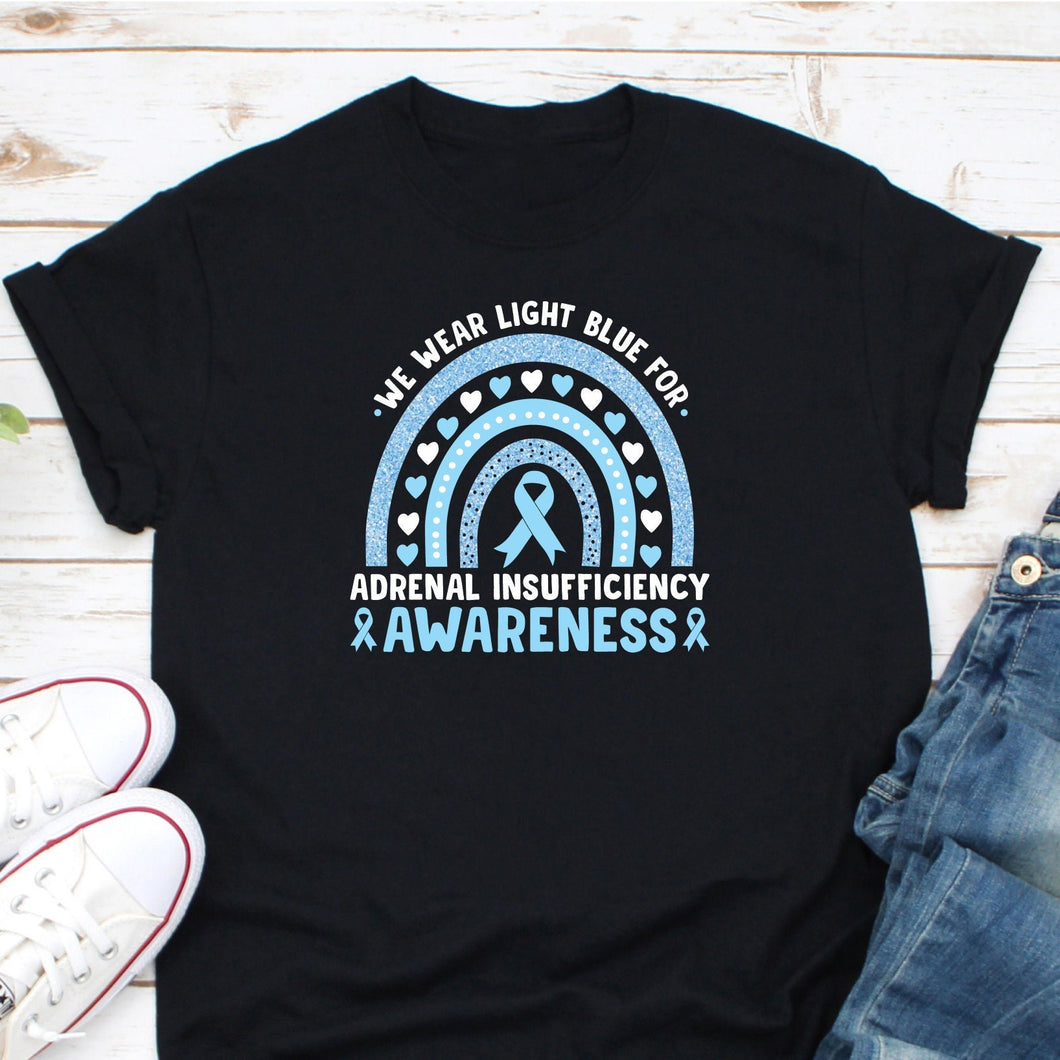 We Wear Light Blue For Adrenal Insufficiency Awareness Shirt, CAdrenal Alert Shirt, Addison's Disease Warrior