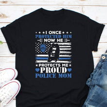 Load image into Gallery viewer, Proud Police Mom Shirt, Police Shirt, Thin Blue Line Shirt, My Favorite Police Officer Shirt
