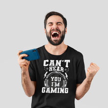 Load image into Gallery viewer, Can&#39;t Hear You I&#39;m Gaming Shirt, Funny Gamer Shirt, Gamer Tee, Game Addict Shirt, Play station Gamer
