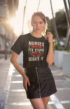 Load image into Gallery viewer, Nurses We Can&#39;t Fix Stupid But We Can Sedate It Shirt, Funny Nurse Shirt, Nurse Gift, LPN RN Gift
