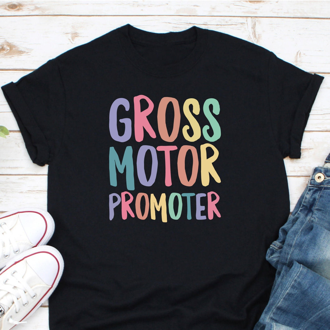 Gross Motor Promoter Shirt, Physical Therapy Shirt, Physical Therapist Shirt, Certified PT Assistant Shirt