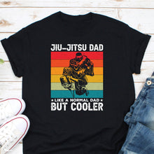 Load image into Gallery viewer, Jiu Jitsu Dad Like A Normal Dad But Cooler Shirt, Jiu Jitsu Daddy Shirt, Jiu Jitsu Sport Shirt
