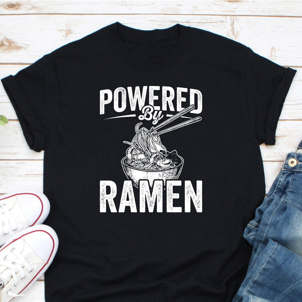 Powered By Ramen Shirt, Ramen Lover Shirt, Noodles Shirt, Noodle Lover Gift, Foodie Shirt, Japanese Food