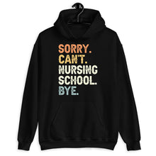 Load image into Gallery viewer, Sorry Can&#39;t Nursing School Bye Sweatshirt, Nursing School Sweater

