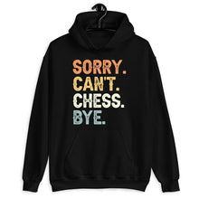 Load image into Gallery viewer, Sorry Can&#39;t Chess Bye Shirt, Chess Master Shirt, Chess Player Tee, Chess Lover Gift, Chess Gamer
