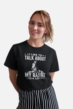 Load image into Gallery viewer, I Like To Talk About My Rabbit A Lot Shirt, Funny Rabbit Shirt, Rabbit Lover Gift, Bunny Lover Gift
