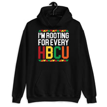 Load image into Gallery viewer, I&#39;m Rooting For Every HBCU Shirt, African American College Student Shirt, BLM Shirt
