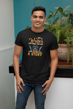 Load image into Gallery viewer, I Am A Writer Shirt, Funny Writer Shirt, Author Shirt, Novelist Shirt, Writer Gift, Book Lover Shirt
