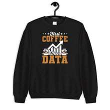 Load image into Gallery viewer, First Coffee Then Data Shirt, Coffee Lover, Data Science Gift, Data Scientist Shirt, Data Analyst Shirt
