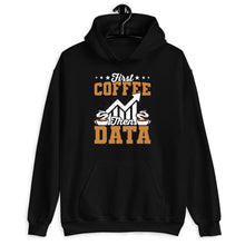 Load image into Gallery viewer, First Coffee Then Data Shirt, Coffee Lover, Data Science Gift, Data Scientist Shirt, Data Analyst Shirt
