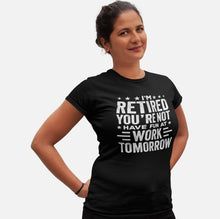 Load image into Gallery viewer, I&#39;m Retired You Are Not Shirt, Retired 2021 Shirt, Retirement Humor Gifts, Retirement Party Shirt
