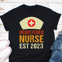 Load image into Gallery viewer, Registered Nurse Est 2023 Shirt, Nurse 2023 Shirt, Nurse Week Shirt, Nurse Life Shirt, Nurse Strong Shirt
