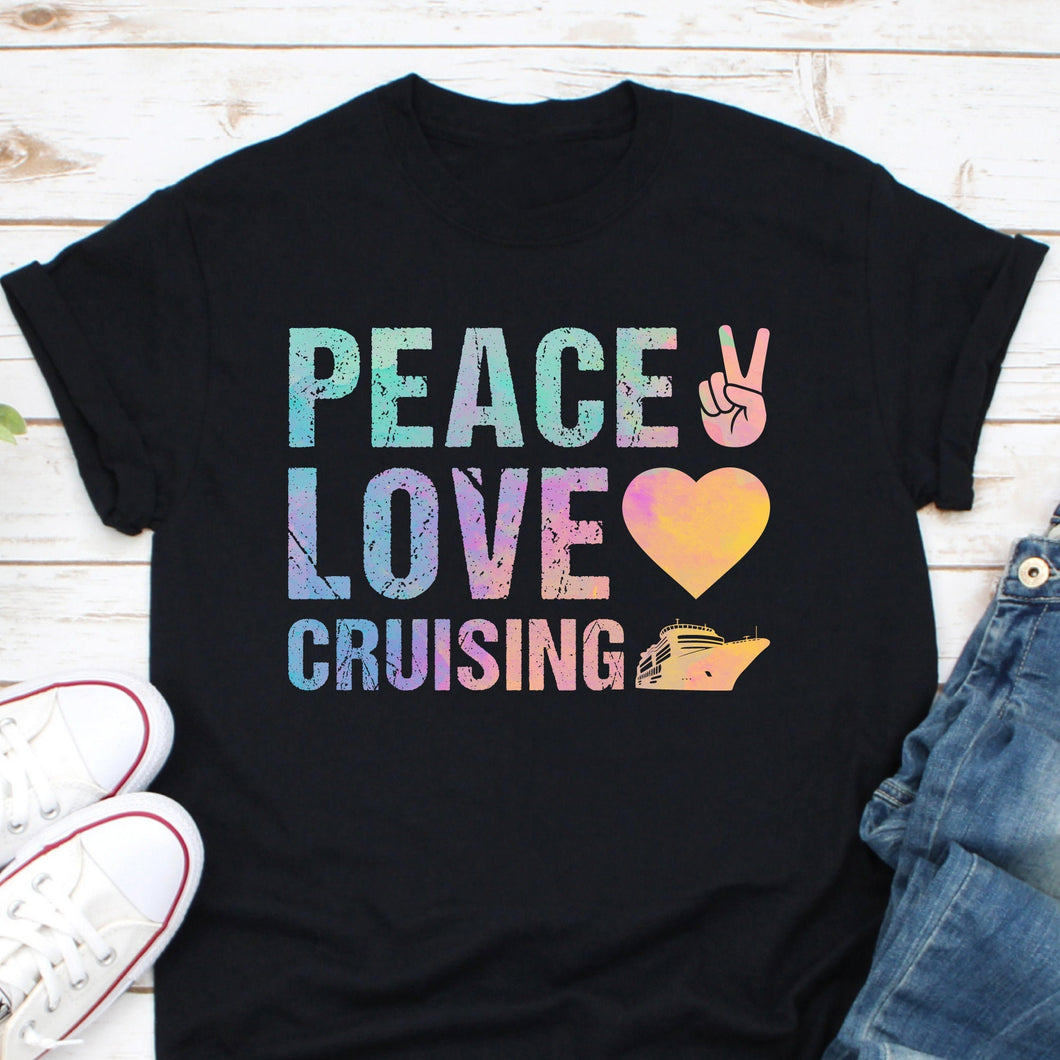Peace Love Cruising Shirt, Cruise Trip Shirt, Cruise Team Shirt, Cruise Ship Shirt, Cruise Girl Trip