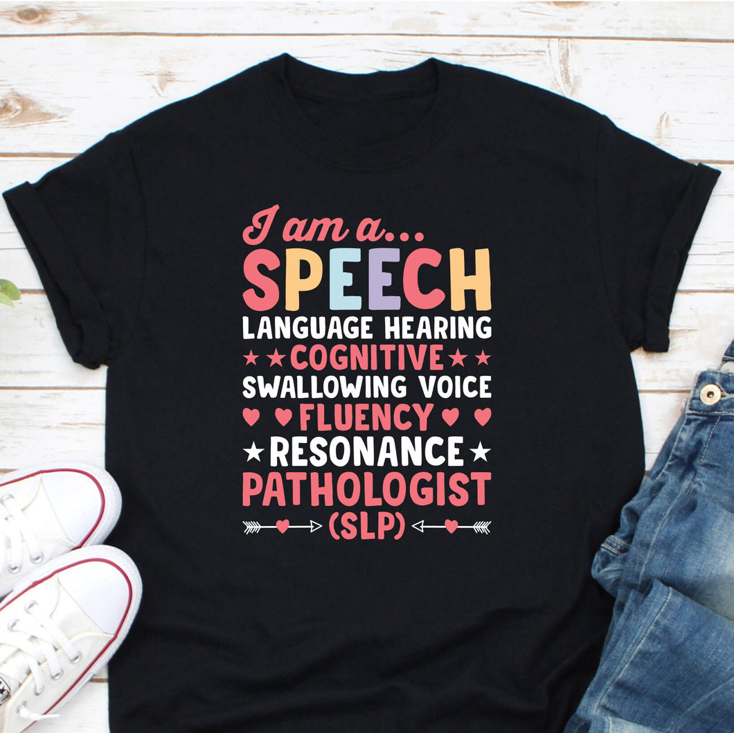 I Am A Pathologist Shirt, SLP Shirt, Speech Language Therapy Shirt, Speech Therapist Shirt, Speechie Shirt