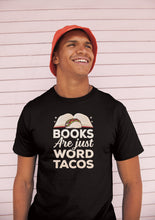 Load image into Gallery viewer, Books Are Just Word Tacos Shirt, Book Lover Shirt, Bookish Shirt, Book Reading Shirt, Book Nerd Shirt
