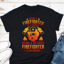 Load image into Gallery viewer, Firefighter Christmas Being A Retired Firefighter Is An Honor Shirt, Retired Firefighter, Fire Truck Shirt
