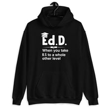 Load image into Gallery viewer, Ed.D When You Take B.S To A Whole Other Level Shirt, PhD Doctorate Shirt, PhD Student Shirt
