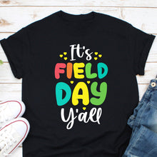 Load image into Gallery viewer, It&#39;s Field Day Y&#39;All Shirt, Last Day Of School Shirt, Elementary Field Day Shirt, Field Day Group
