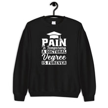 Load image into Gallery viewer, Pain Is Temporary A Doctoral Degree Is Forever Shirt, PhD Graduation Shirt, PhD Shirt
