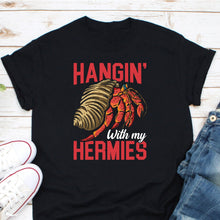 Load image into Gallery viewer, Hermit Crab Shirt, Hangin&#39; With My Hermies Shirt, Hermit Crab Lover Shirt, Seafood Lover Shirt
