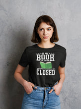 Load image into Gallery viewer, If My Book Is Open Your Mouth Should Be Closed, Librarian Shirts, Teacher Book Shirt, Book Lover Gift
