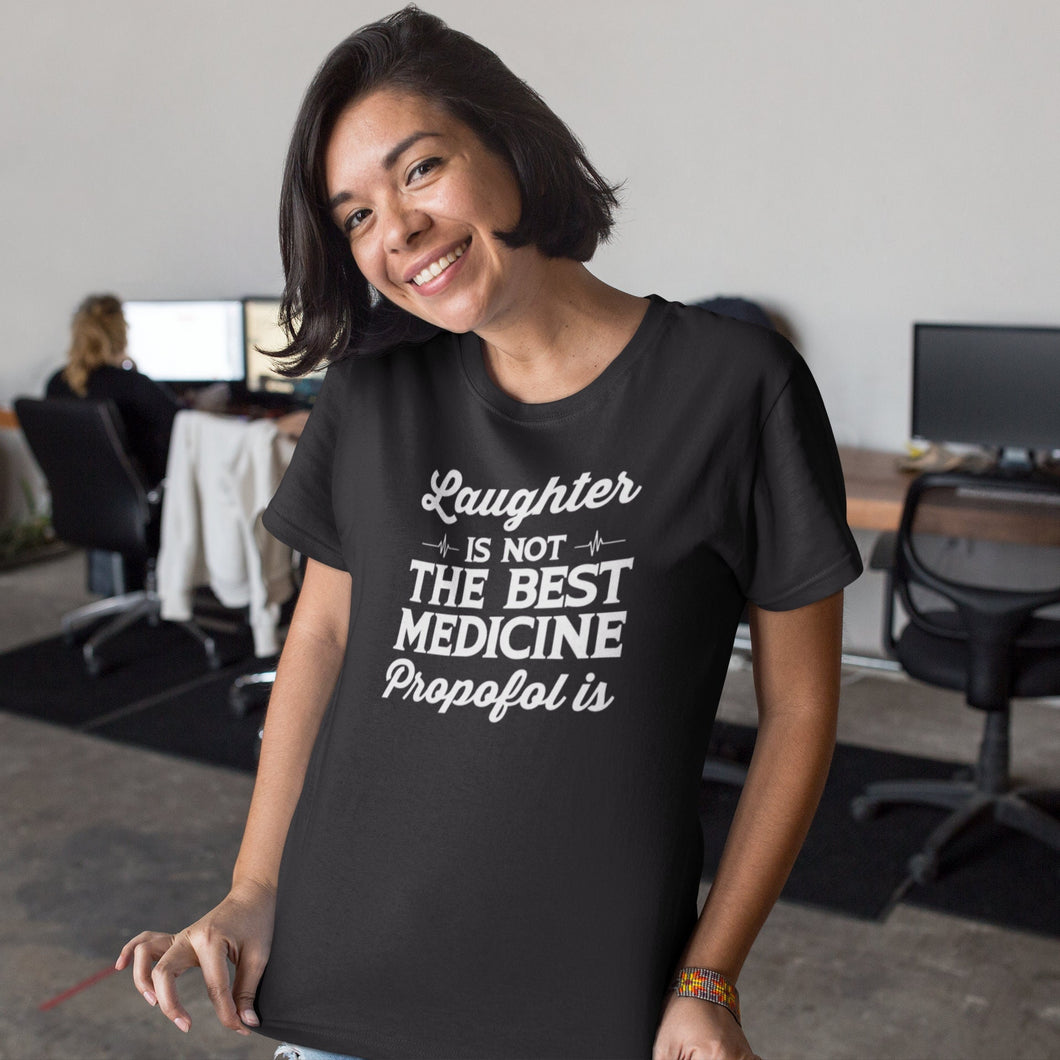 Laughter Is Not The Best Medicine Propofol Is Shirt, Nurse Gifts, Anesthesiologist Shirt
