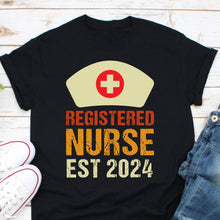 Load image into Gallery viewer, Registered Nurse Est 2024 Shirt, Nurse Shirt, Nurse Week Shirt, Nurse Life Shirt, Nurse Strong Shirt
