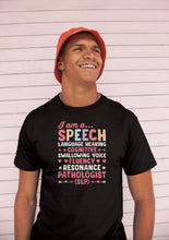 Load image into Gallery viewer, I Am A Pathologist Shirt, SLP Shirt, Speech Language Therapy Shirt, Speech Therapist Shirt, Speechie Shirt

