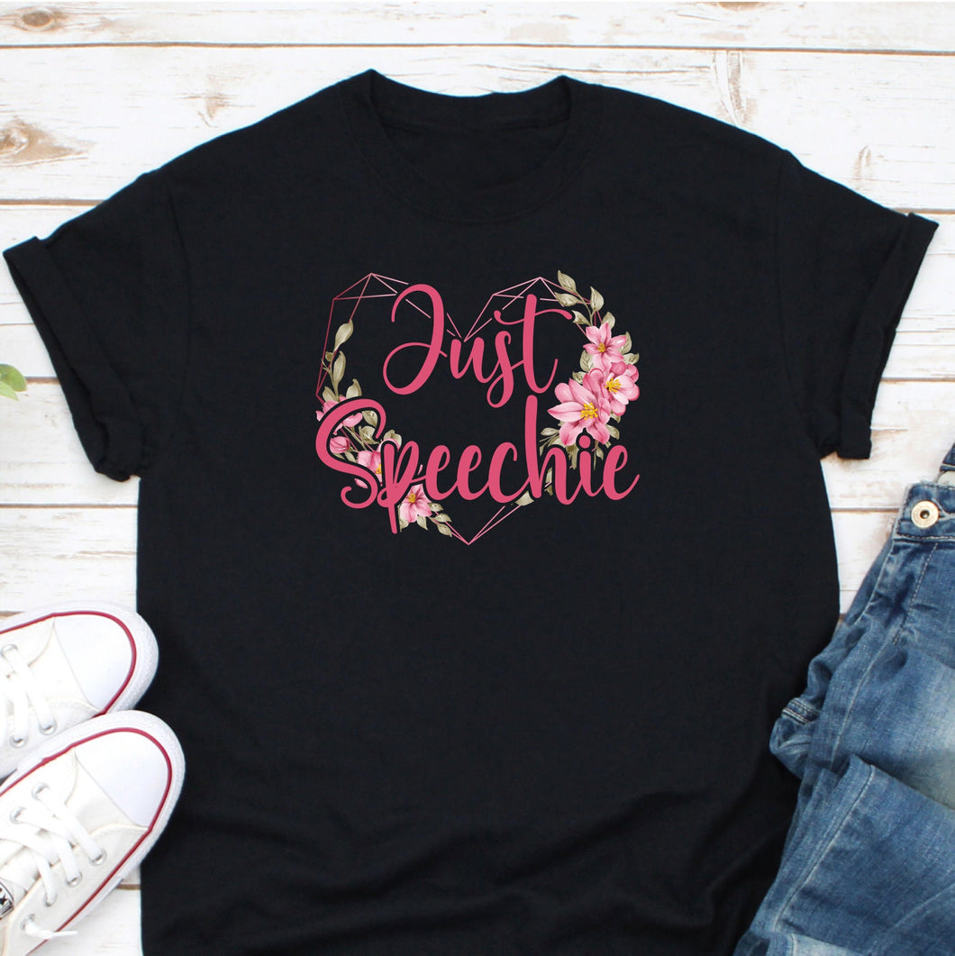 Just Speechie Shirt, SLP Shirt, Speech Language Pathologist Shirt, Talking Disorder Shirt