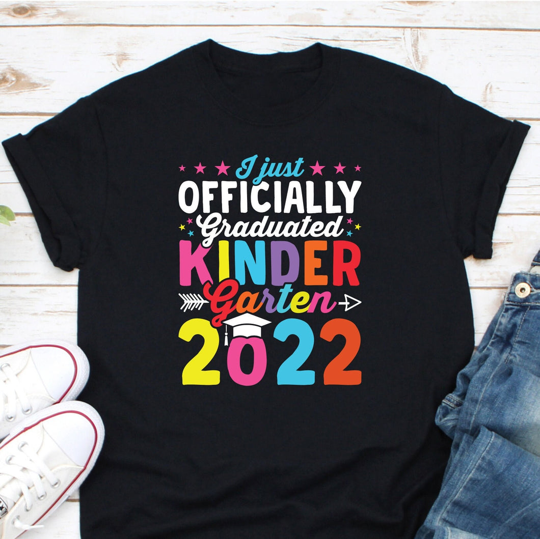 I Just Officially Graduated Kindergarten 2022 Shirt, 1st Grade Shirt, Kindergarten Grad Shirt