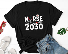 Load image into Gallery viewer, Nurse Est 2030 Shirt, Nurse Appreciation Shirt, Future Nurse Shirt
