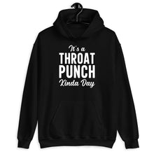 Load image into Gallery viewer, It’s A Throat Punch Kind A Day Shirt, Throat Punch Shirt, Don&#39;t Make Me Throat Shirt, Offensive Shirt
