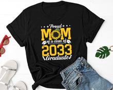 Load image into Gallery viewer, Proud Mom Of A Class Of 2033 Graduate Shirt, Proud Mom Shirt, Senior Graduation Shirt
