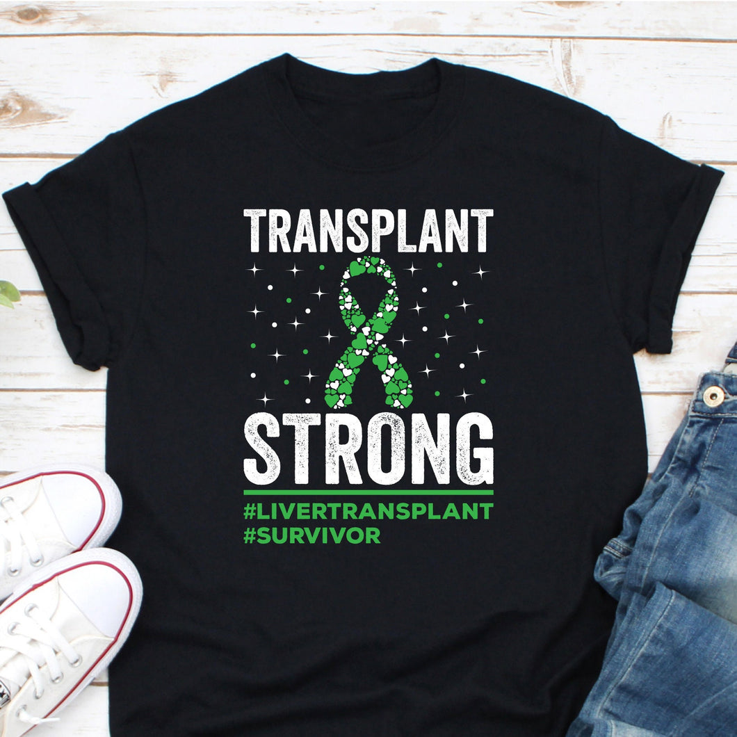 Transplant Strong Shirt, Liver Transplant Shirt, Transplant Survivor Shirt, Organ Recipient Shirt