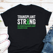 Load image into Gallery viewer, Transplant Tough Shirt, Liver Transplant Shirt, Transplant Survivor Shirt, Liver Cancer Shirt
