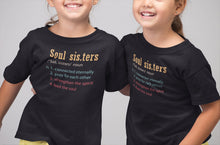 Load image into Gallery viewer, Soul Sisters Definition Shirt, Bestie Weekend Shirt, Unbiological Sisters Shirt, Best Sister Shirt
