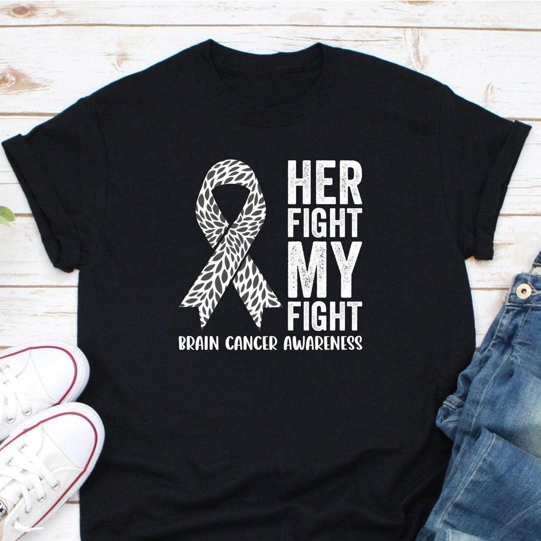 Brain Cancer Awareness Her Fight My Fight Shirt, Brain Cancer Warrior, Grey Ribbon Shirt, Brain Cancer