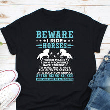 Load image into Gallery viewer, Beware I Ride Horses Shirt, Horse Lover Shirt, Horse Riding Shirt, Horse Tamer Shirt, Horse Owner Shirt
